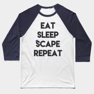 Eat, Sleep, 'Scape & Repeat (Blue) Baseball T-Shirt